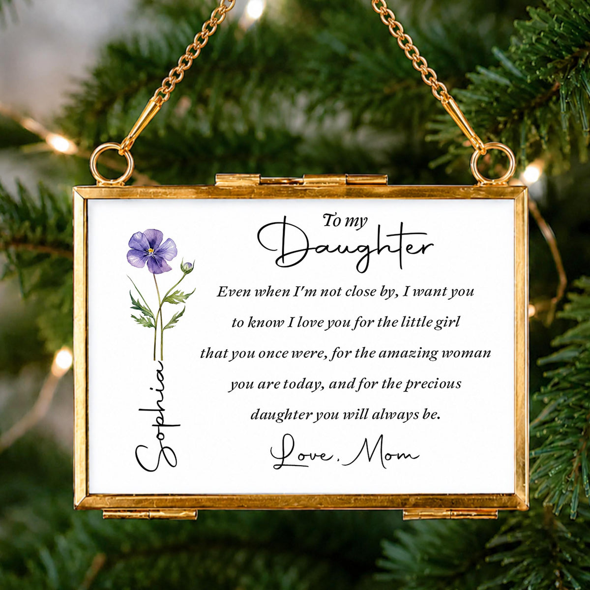 To My Daughter Even When I Am Not Close By Birth Month Flower - Personalized Metal Frame Ornament - DAU403_GOFRO