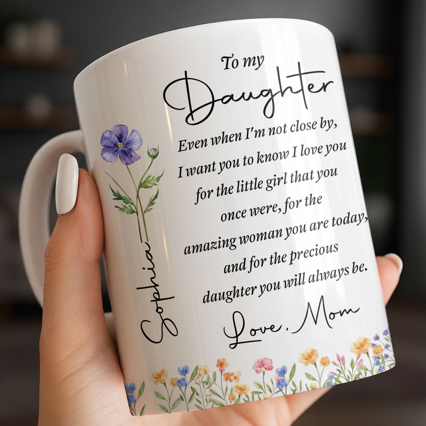 To My Daughter I Love You For The Woman You Are Birth Month Flower - Personalized Custom Coffee Mug - DAU403_MG