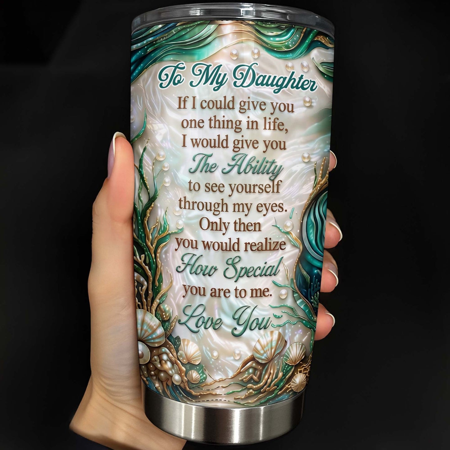 To My Daughter If I Could Give You Sea Turtle Pearls - Personalized Custom Stainless Steel Tumbler 20oz 30oz - DAU457_TB
