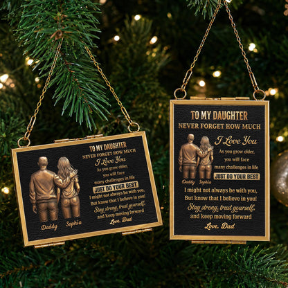 To My Daughter Never Forget How Much I Love You Father and Daughter - Personalized Metal Frame Ornament - DAU643_GOFRO