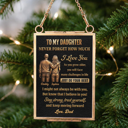 To My Daughter Never Forget How Much I Love You Father and Daughter - Personalized Metal Frame Ornament - DAU643_GOFRO