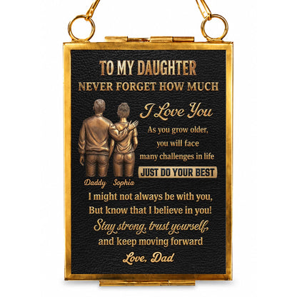 To My Daughter Never Forget How Much I Love You Father and Daughter - Personalized Metal Frame Ornament - DAU643_GOFRO