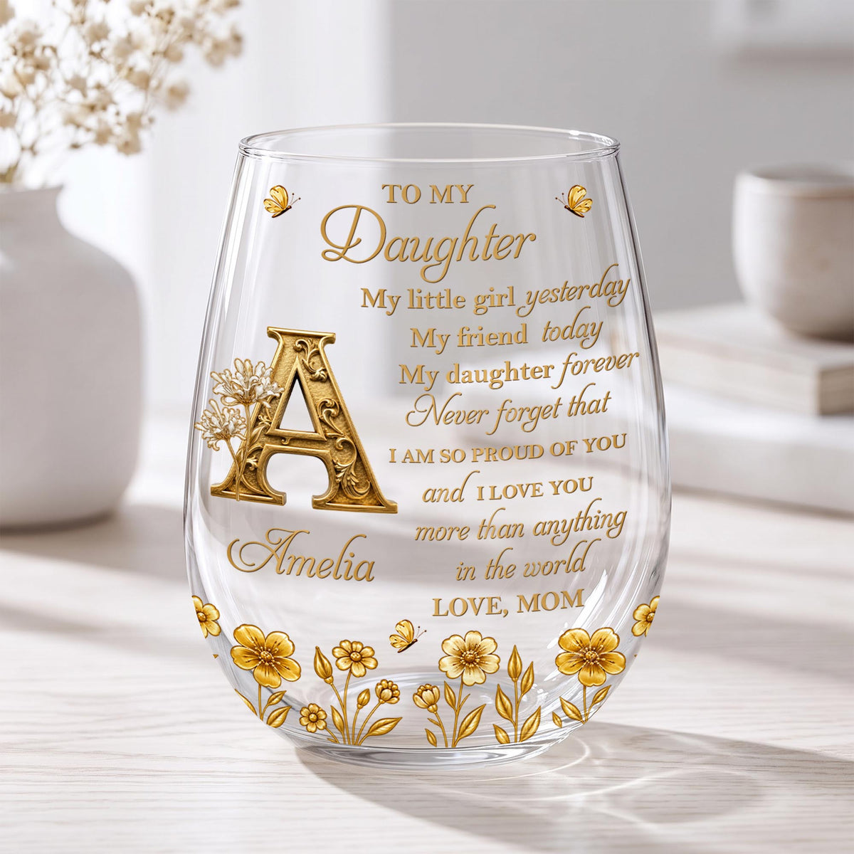 To My Daughter My Little Girl With Golden Alphabet Flowers - Personalized Stemless Wine Glass - DAU708_WIGL