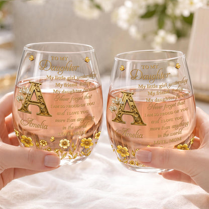 To My Daughter My Little Girl With Golden Alphabet Flowers - Personalized Stemless Wine Glass - DAU708_WIGL
