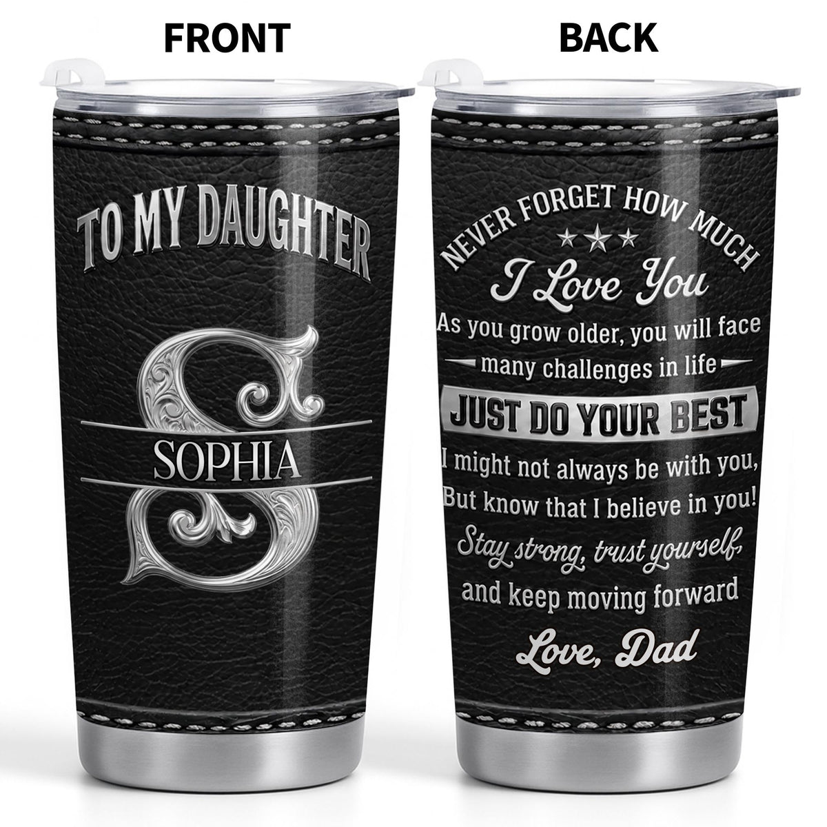 To My Daughter Never Forget How Much I Love You Alphabet Letter - Personalized Custom Stainless Steel Tumbler 20oz - DAU777_USTUM