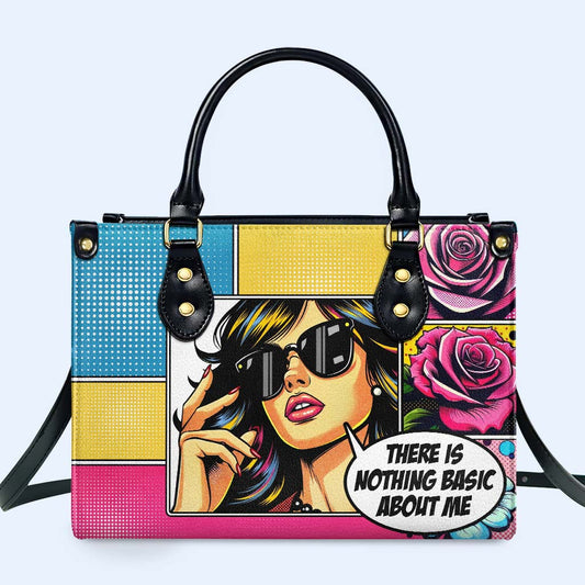 There Is Nothing Basic About Me - Bespoke Leather Handbag - QCUS001_HB