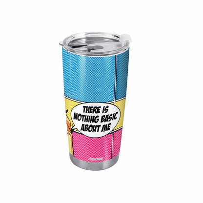 There Is Nothing Basic About Me - Personalized Stainless Steel Tumbler 20oz - DB35TB