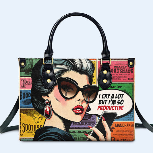 I Cry A Lot But I'm So Productive - Personalized Leather Handbag - DB48