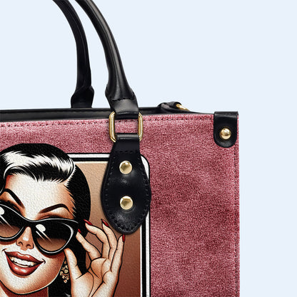 You Got Me Misunderstood But At Least I Look This Good - Personalized Custom Leather Handbag - DB52