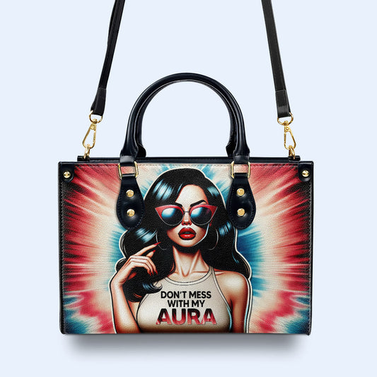 Don't Mess With My Aura - Bespoke Leather Handbag - DB54