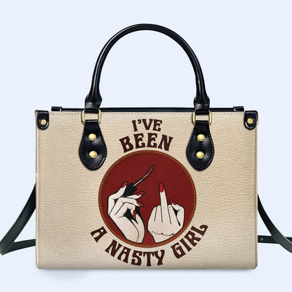 I've Been A Nasty Girl - Personalized Leather Handbag - DB78