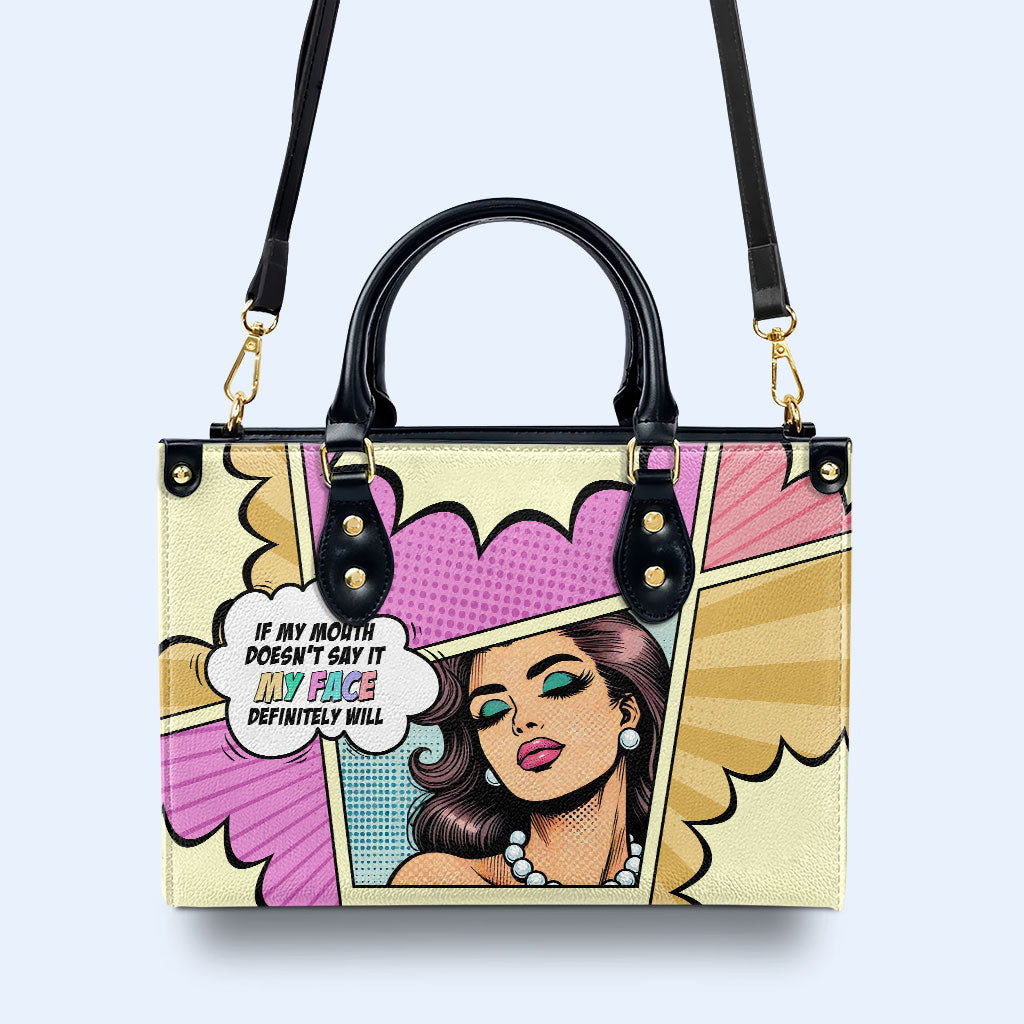 If My Mouth Doesn't Say It My Face Definitely Will - Personalized Leather Handbag - DB88