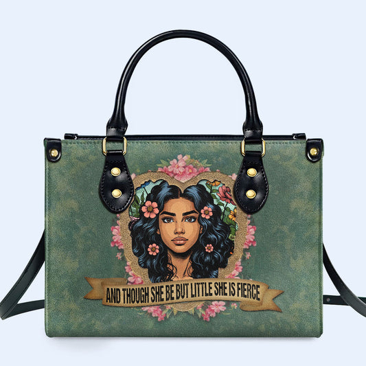 And Though She Be But Little She Is Fierce - Personalized Leather Handbag - DB89