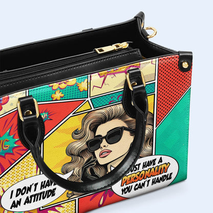 I Just Have A Personality You Can't Handle - Personalized Leather Handbag - DB90