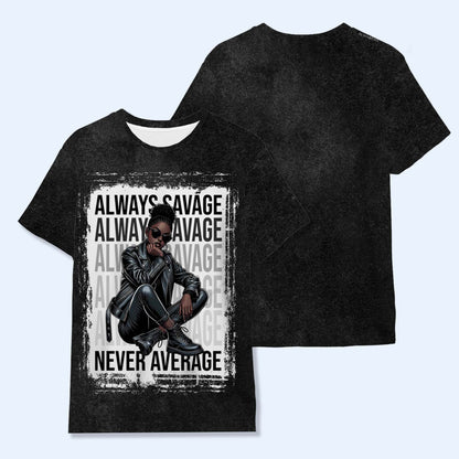 Always Savage Never Average - Camiseta unisex personalizada con estampado integral - DG012_3T