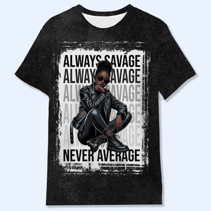 Always Savage Never Average - Camiseta unisex personalizada con estampado integral - DG012_3T