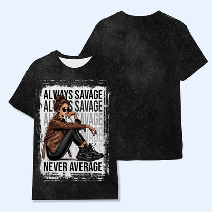 Always Savage Never Average - Camiseta unisex personalizada con estampado integral - DG012_3T