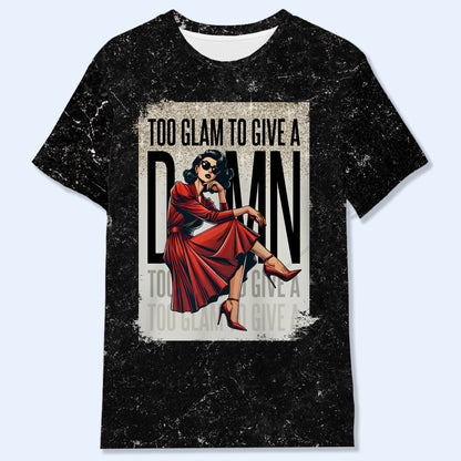 TOO GLAM TO GIVE AD*MN - Camiseta unisex personalizada con estampado completo - DG015_3T