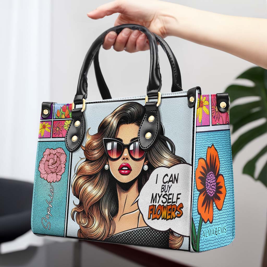 I Can Buy Myself Flowers - Special Personalized Custom Leather Handbag - DG022_HB