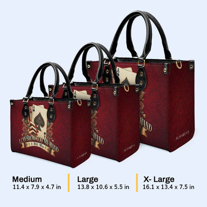 I Can Show You My Hand & Still Win - Personalized Custom Leather Handbag - DG043_HB