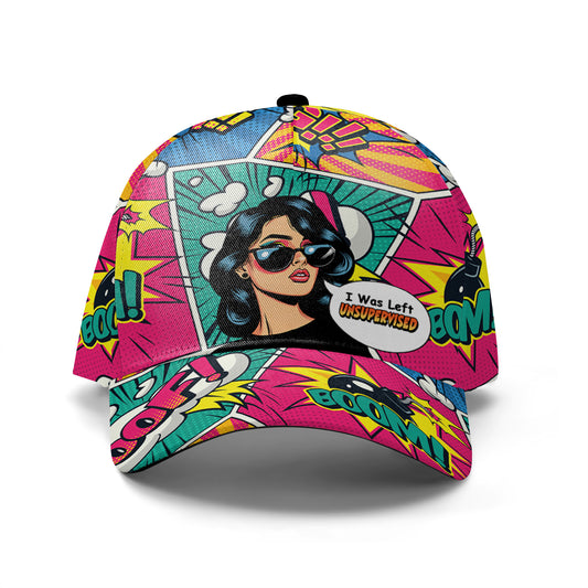 I Was Left Unsupervised - Personalized Custom Hat, All Over Print Baseball Cap - DG051_BAC