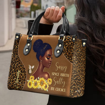 Sassy Since Birth Salty By Choice - Personalized Custom Leather Handbag - DG072_HB