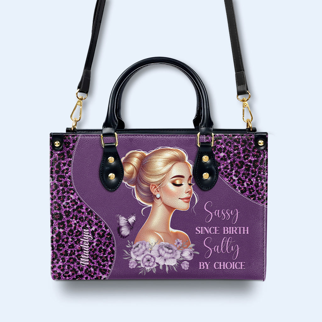 Sassy Since Birth Salty By Choice - Personalized Custom Leather Handbag - DG072_HB