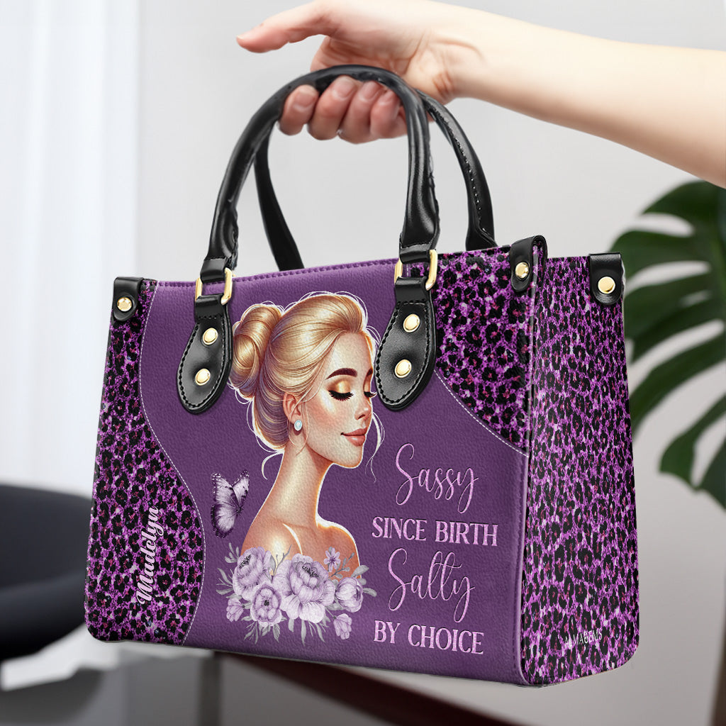 Sassy Since Birth Salty By Choice - Personalized Custom Leather Handbag - DG072_HB