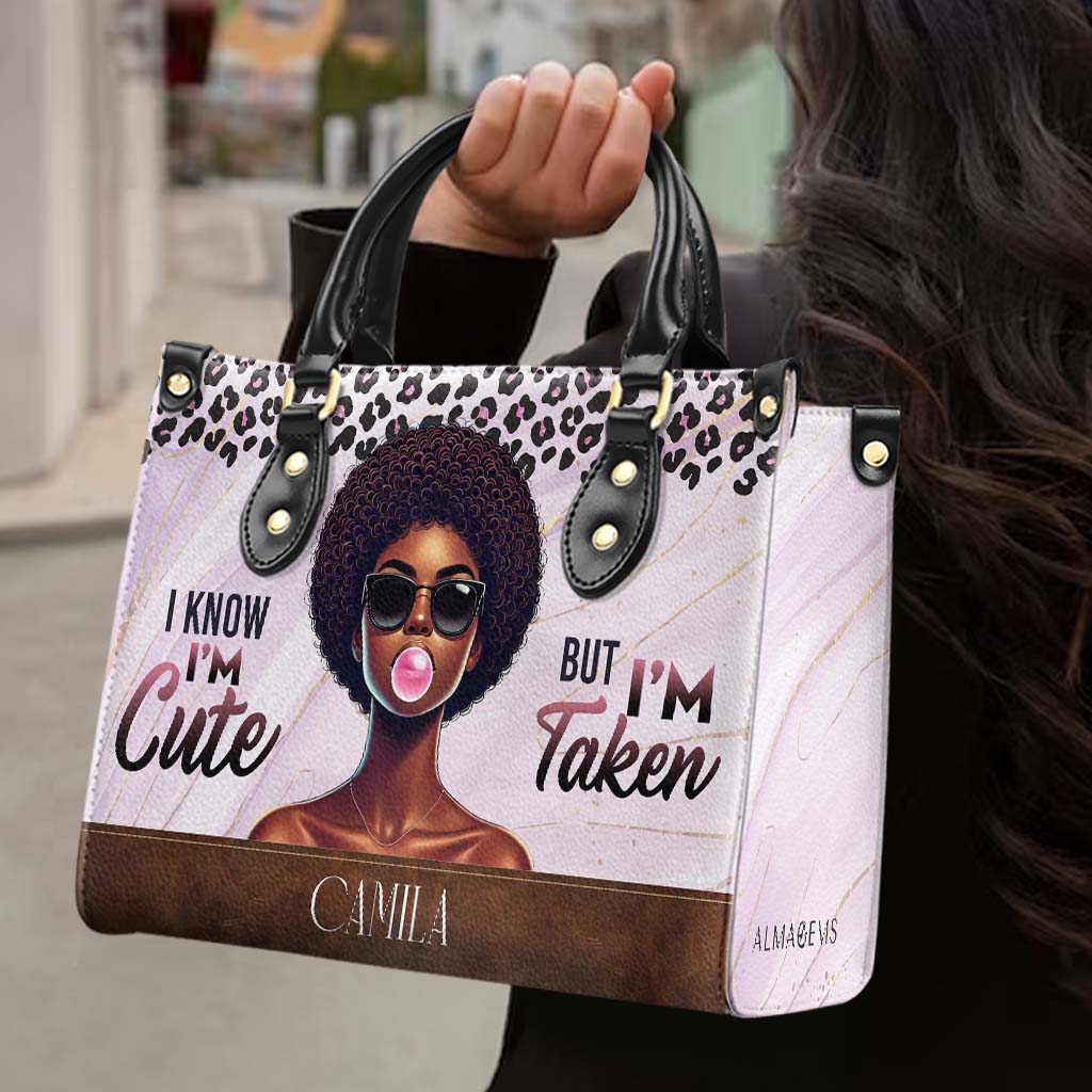 I'm Know, I'm Cute But I'm Taken - Personalized Custom Leather Handbag - DG073_HB