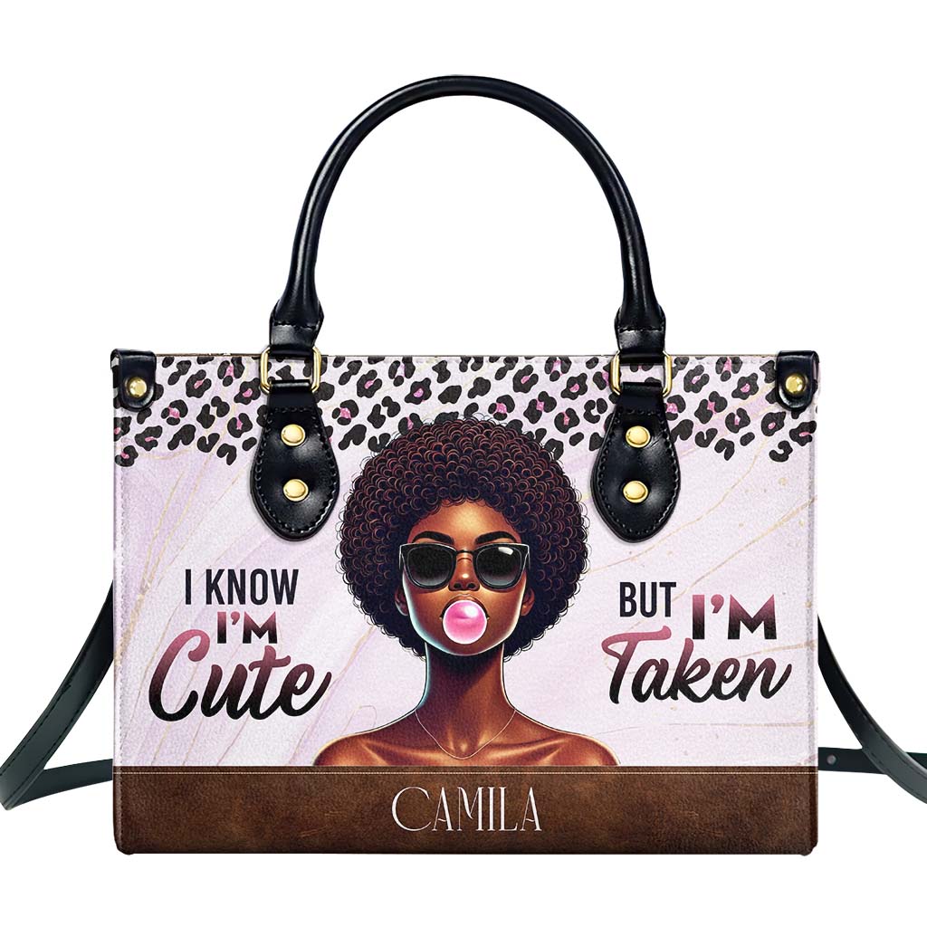 I'm Know, I'm Cute But I'm Taken - Personalized Custom Leather Handbag - DG073_HB