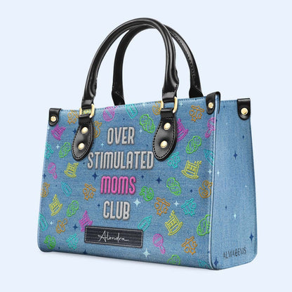 Over Stimulated Moms Club - Personalized Custom Leather Handbag - DG075_HB