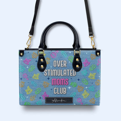 Over Stimulated Moms Club - Personalized Custom Leather Handbag - DG075_HB