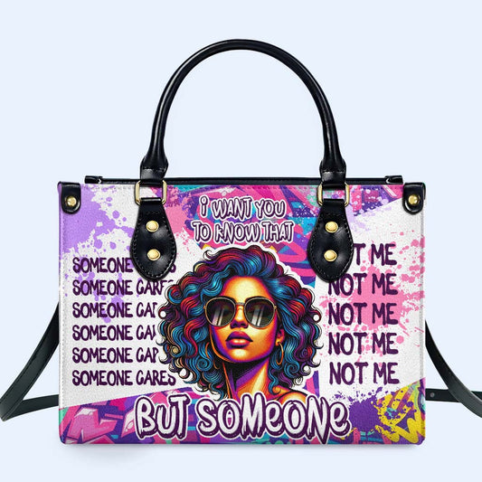 Someone Cares, Not Me But Someone   - Personalized Custom Leather Handbag - DG079_HB