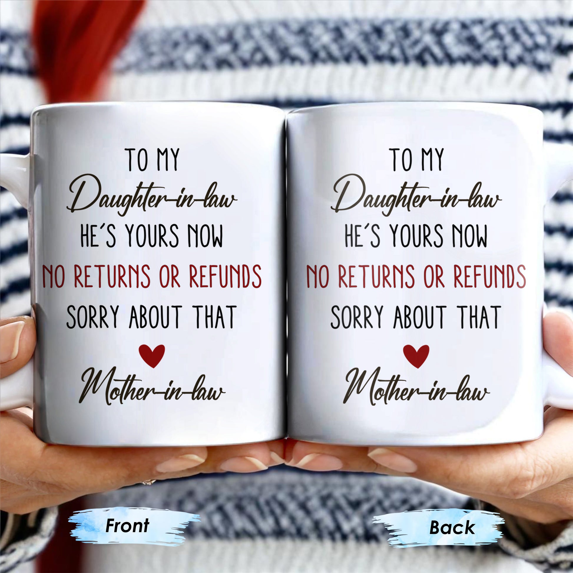 To My Daughter-In-Law, He's Yours Now, No Returns Or Refunds