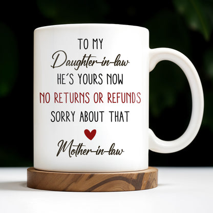 To My Daughter-In-Law, He's Yours Now, No Returns Or Refunds