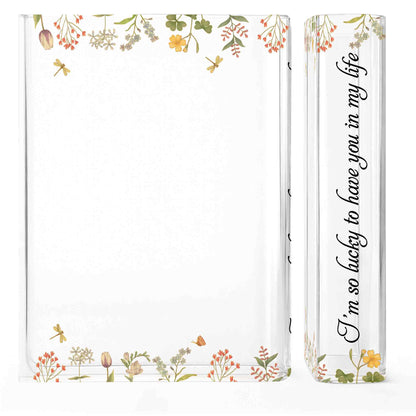 Lucky To Have You In My Life, Flowers Vase