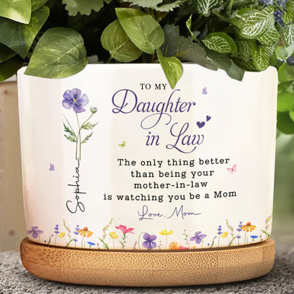 To My Daughter In Law Life Has Given Me The Gift Of You Flowers - Personalized Ceramic Plant Pot - DILA096_CEP
