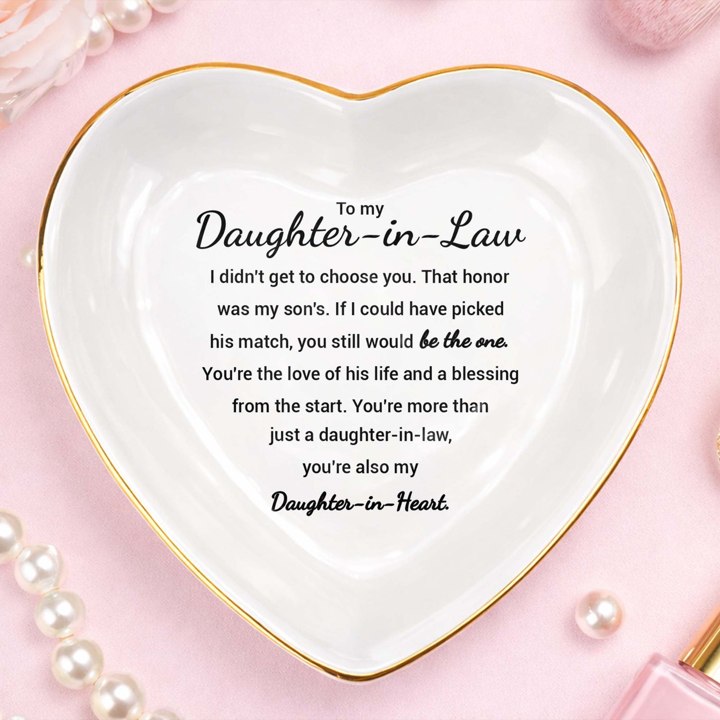 To My Daughter In Law You Still Would Be The One Heart Ceramic - Personalized Custom Jewelry Dish, Ceramic Dish, Heart Shape - DILA138_HCRF
