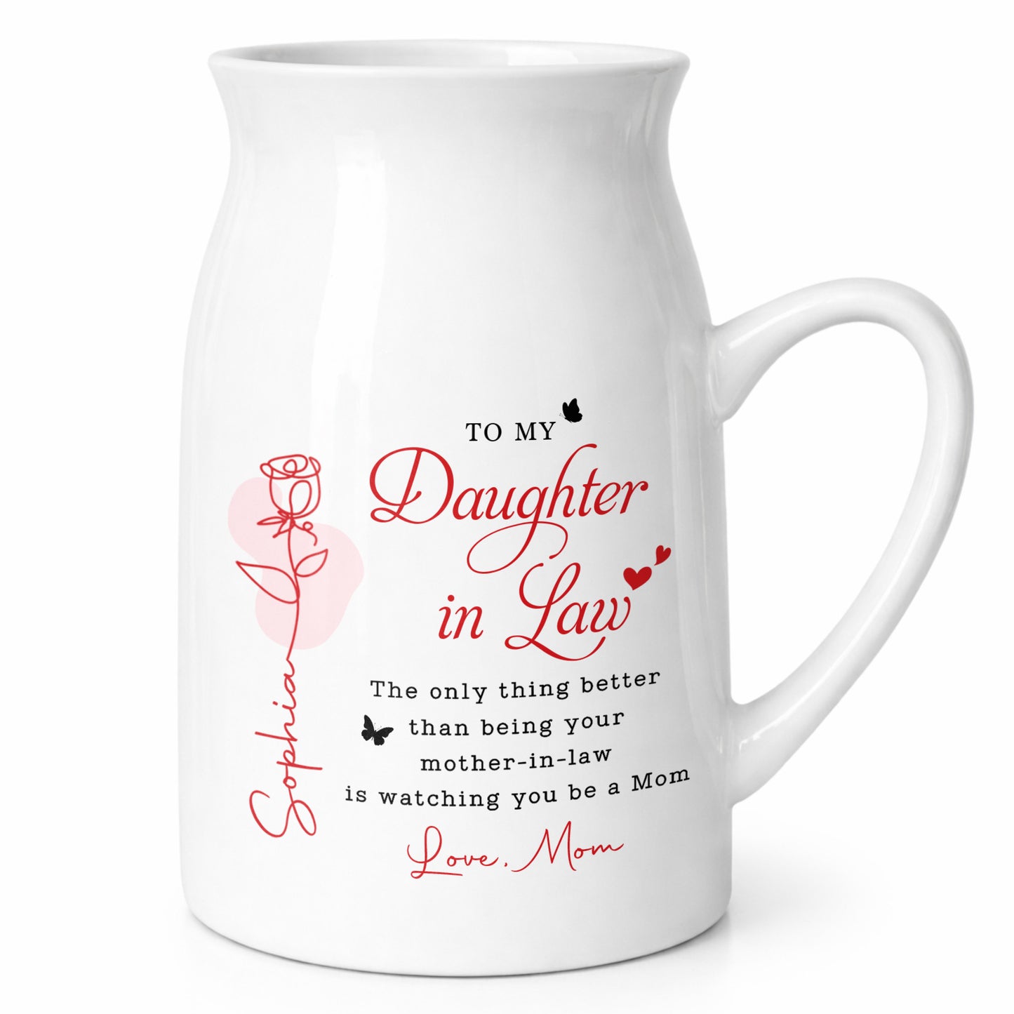 To My Daughter In Law Life Has Given Me The Gift Of You Rose - Personalized Ceramic Flower Vase - DILA169_CEV