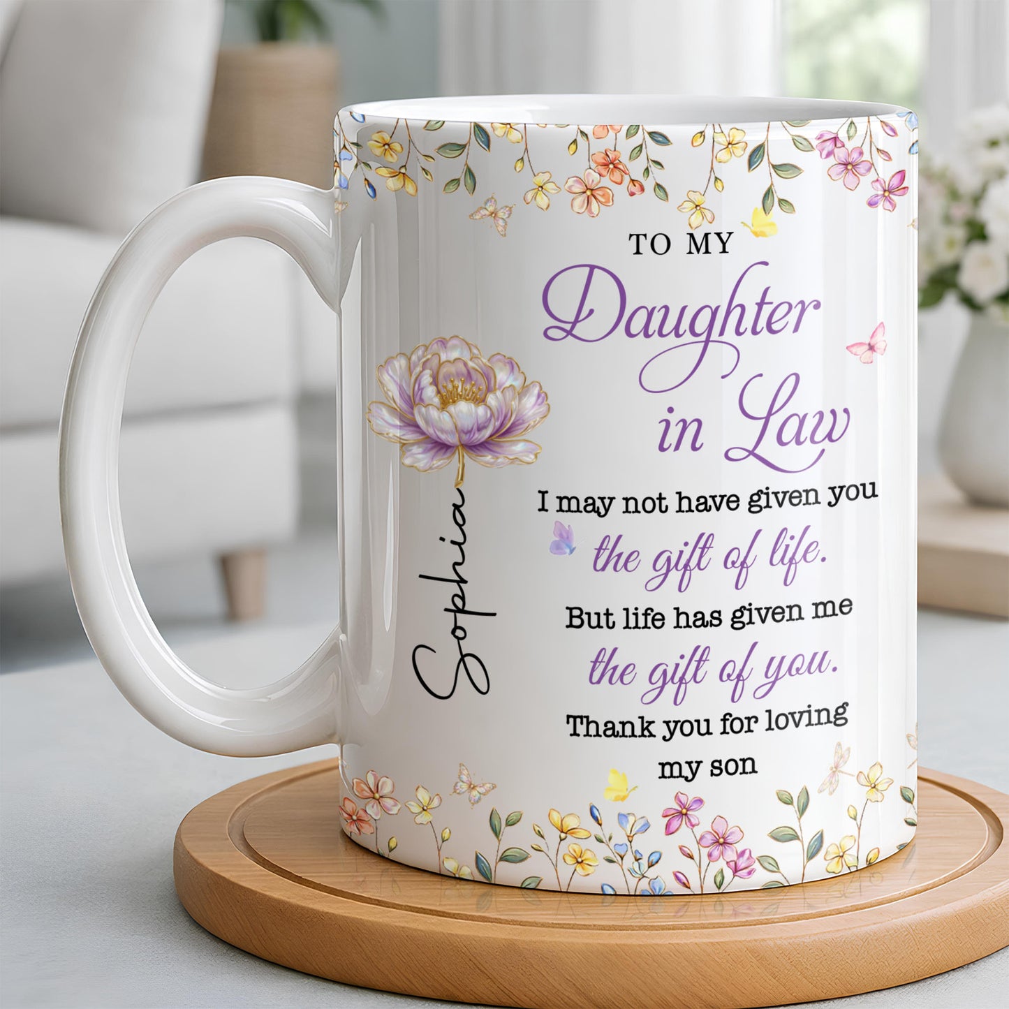 To My Daughter In Law Life Has Given Me The Gift Of You Flowers - Personalized Custom Coffee Mug - DILA304_MG