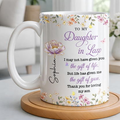 To My Daughter In Law Life Has Given Me The Gift Of You Flowers - Personalized Custom Coffee Mug - DILA304_MG