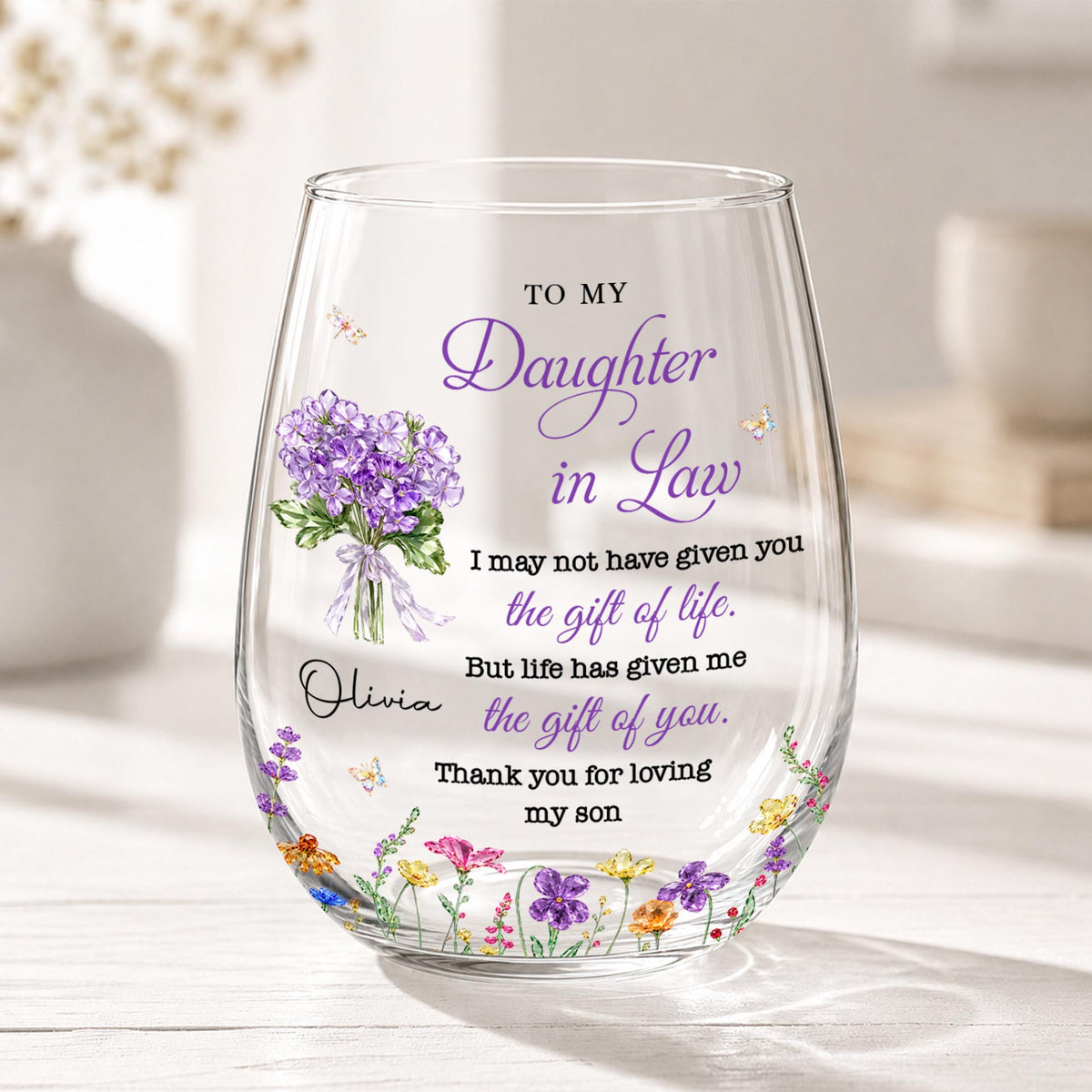 To My Daughter In Law Life Has Given Me The Gift Of You Flowers - Personalized Stemless Wine Glass - DILA441_WIGL