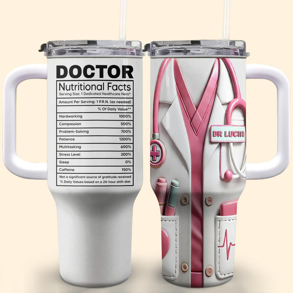 Nutritional Facts For Dedicated Healthcare Heroes - Personalized 40oz Tumbler With Straw - DOC013_TBS