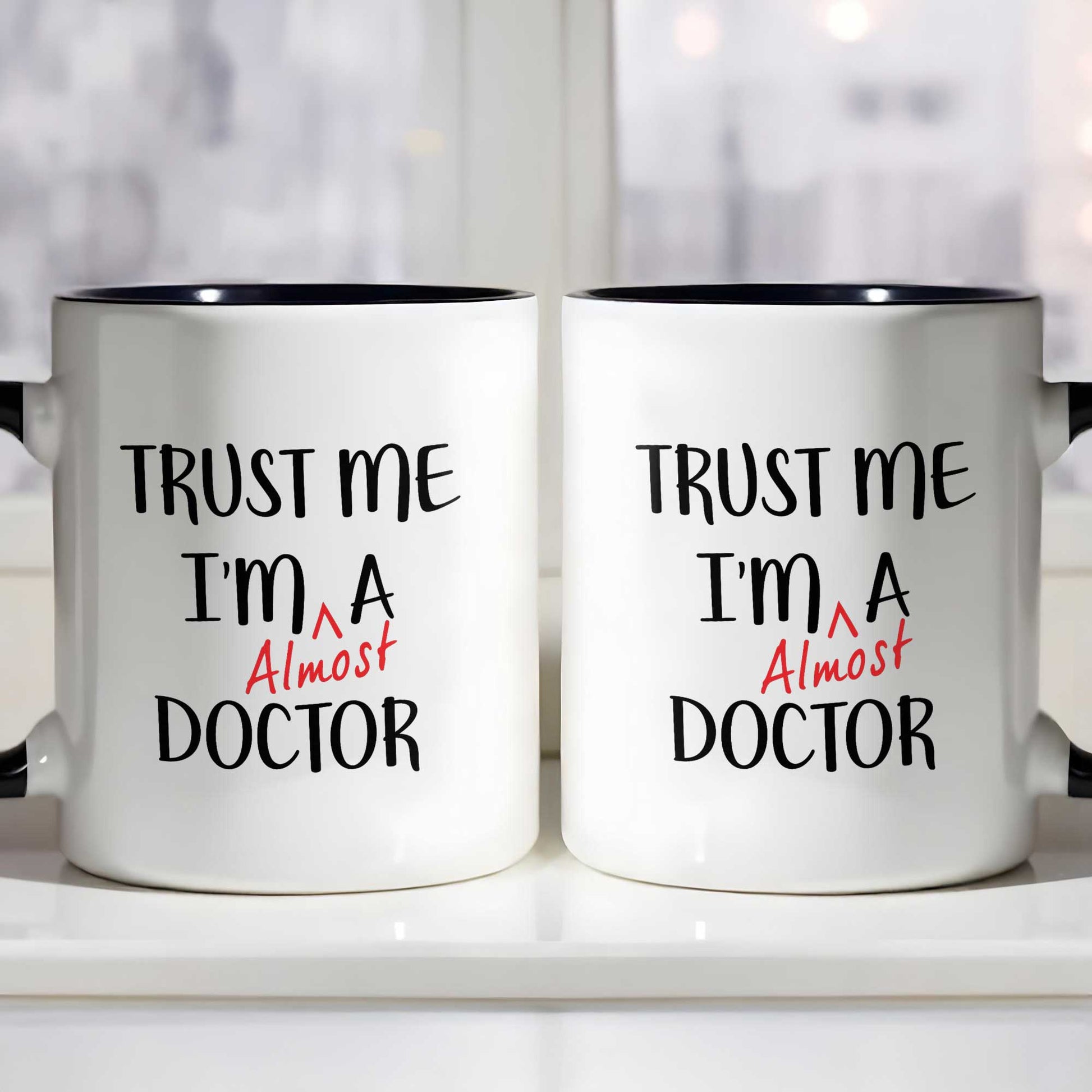 Trust Me I'm Almost A Doctor Mug