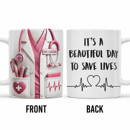 It's A Beautiful Day To Save Lives, Medical Scrubs And Stethoscope - Personalized Custom Coffee Mug - DOC017_MG