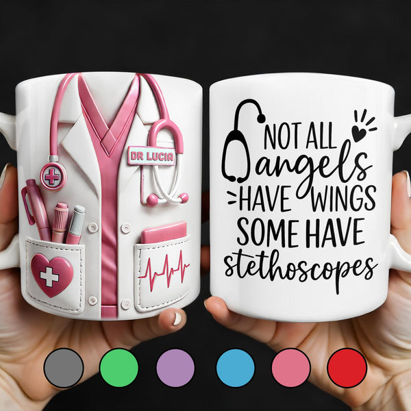 Not All Angels Have Wings Some Have Stethoscopes, Medical Uniform - Personalized Custom Coffee Mug - DOC018_MG