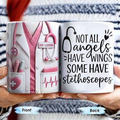 Not All Angels Have Wings Some Have Stethoscopes, Medical Uniform - Personalized Custom Coffee Mug - DOC018_MG