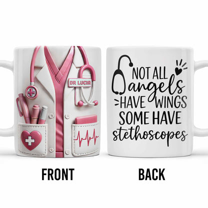 Not All Angels Have Wings Some Have Stethoscopes, Medical Uniform - Personalized Custom Coffee Mug - DOC018_MG
