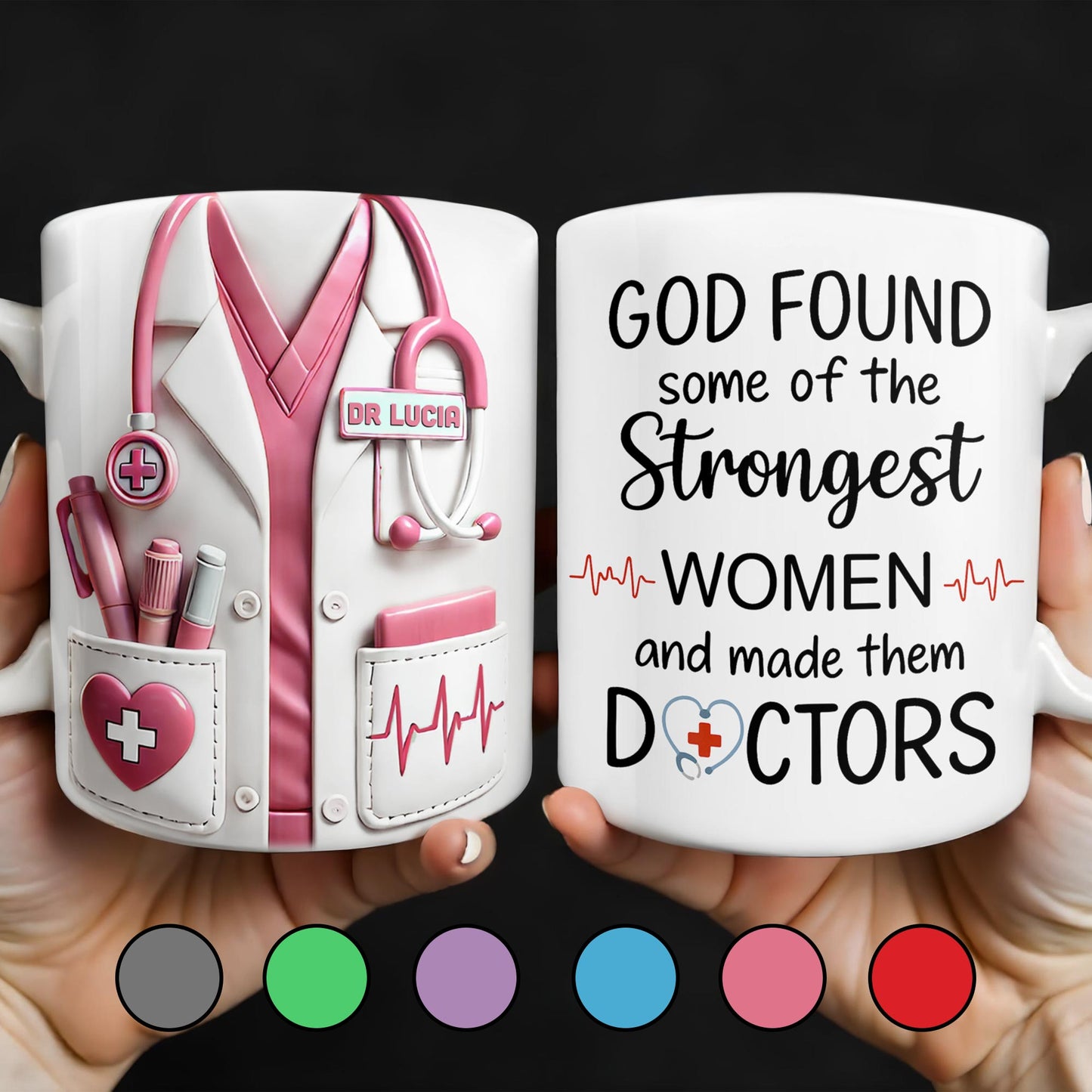 God Found Some Of The Strongest Women And Made Them Doctors, Medical Coat, Stethoscope - Personalized Custom Coffee Mug - DOC023_MG