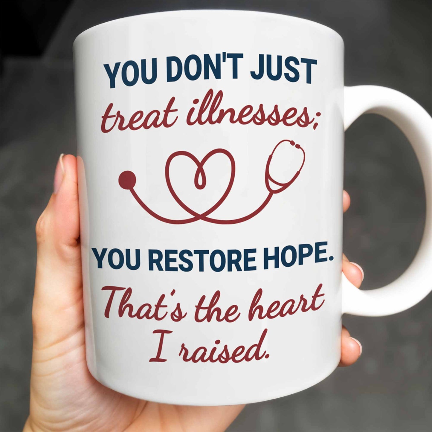 You Restore Hope, Medical Tools And Heart Design - Personalized Custom Coffee Mug - DOC039_MG